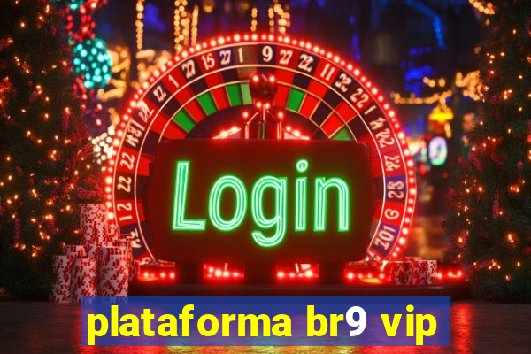 plataforma br9 vip